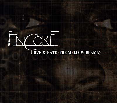 Encore – Love & Hate (The Mellow Drama) | Releases | Discogs