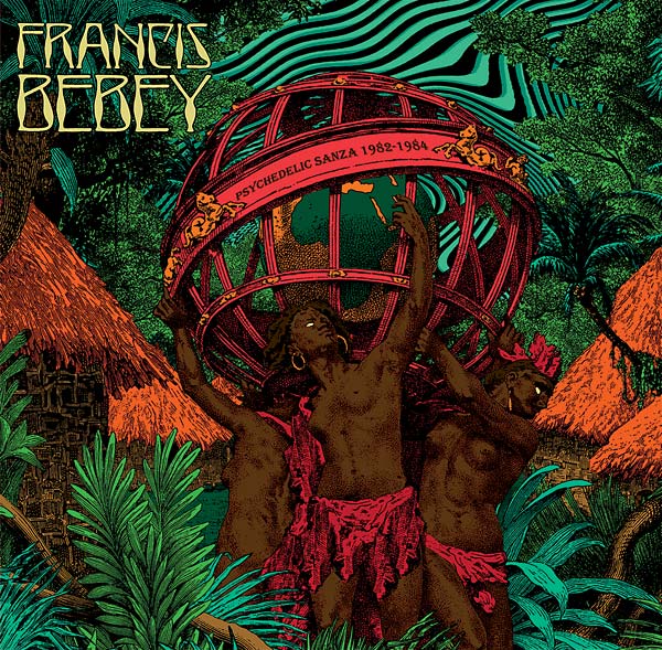 FRANCIS BEBEY : Psychedelic Sanza 1982-1984 - 2LP - BORN BAD