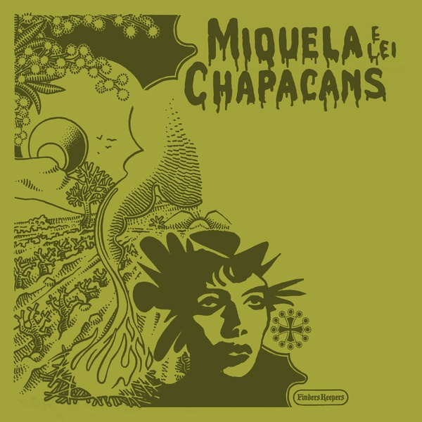 英LP Miquela E Lei Chapacans Miquela E Lei Chapacans FKR113LP Finders Keepers Reco /00260 MIQUELA E LEI CHAPACANS : Miquela e Lei Chapacans - LP