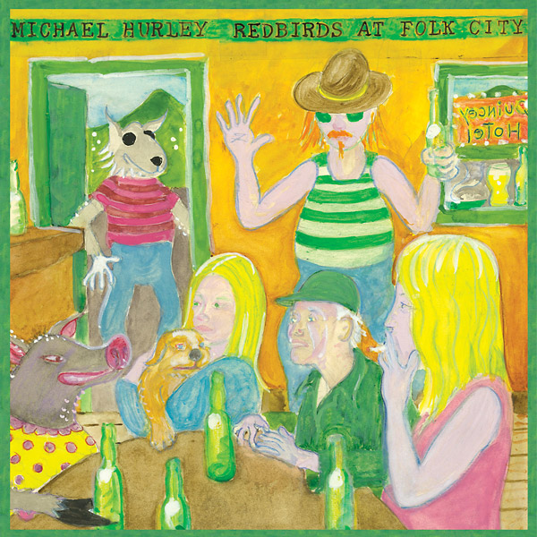Michael Hurley – Redbirds At Folk City – Vinyl (LP, Album +