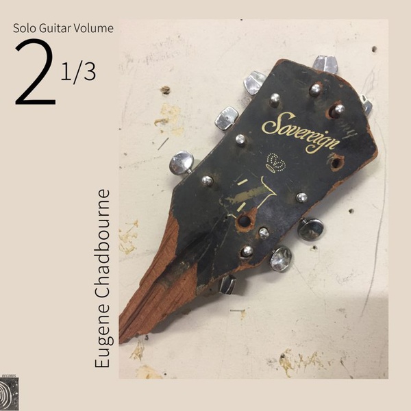 EUGENE CHADBOURNE-Volume One: Solo Acousctic Guitar (Canada-