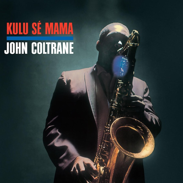 JOHN COLTRANE : Kulu Se Mama - LP - ENDLESS HAPPINESS
