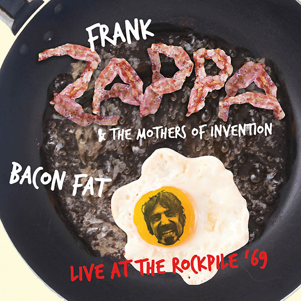 THE RAWTERS/BACON FAT（EP） FRANK ZAPPA & THE MOTHERS OF INVENTION : Bacon Fat - Live At The