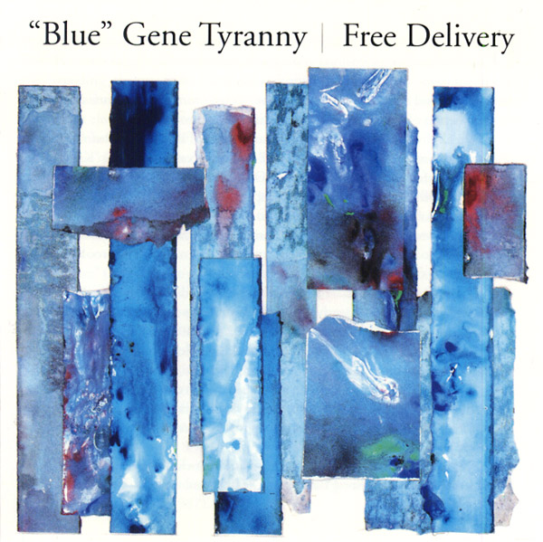 BLUE' GENE TYRANNY : Free Delivery - CD - LOVELY MUSIC
