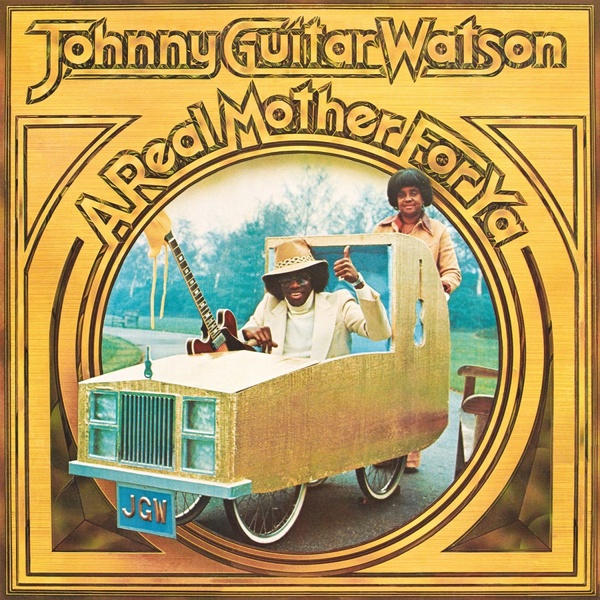 欧LP Johnny Guitar Watson A Real Mother For Ya MOVLP2767,33252 Music On Vinyl, High 未開封 /00260 JOHNNY 