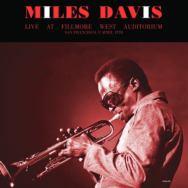 MILES DAVIS : Live At Fillmore West Auditorium San Francisco