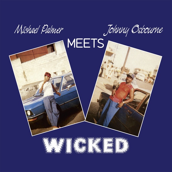 欧LP Michael Palmer Meets Johnny Os Wicked RR00359 Radiation Roots EU /00048 MICHAEL PALMER MEETS JOHNNY OSBOURNE : Wicked - LP
