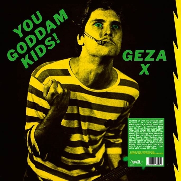 GEZA X : You Goddamn Kids! - LP - RADIATION REISSUES
