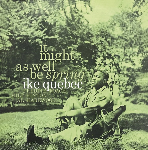洋楽 Ike Quebec It Might As Well Be Spring LP Ike Quebec – It Might As Well Be Spring | Releases | Discogs