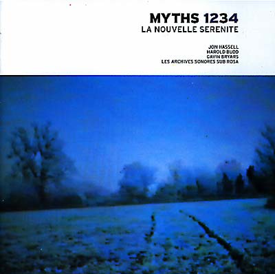 クラブ+ダンス CD Various Myths 3, La Nouvelle S?r?nit? SR05 Sub Rosa /00110 Myths 3 : La nouvelle sérénité | Gavin Bryars / Jon Hassell