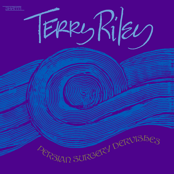 洋楽 Terry Riley - Persian Surgery Dervishes TERRY RILEY : Persian Surgery Dervishes - 2LP - AGUIRRE