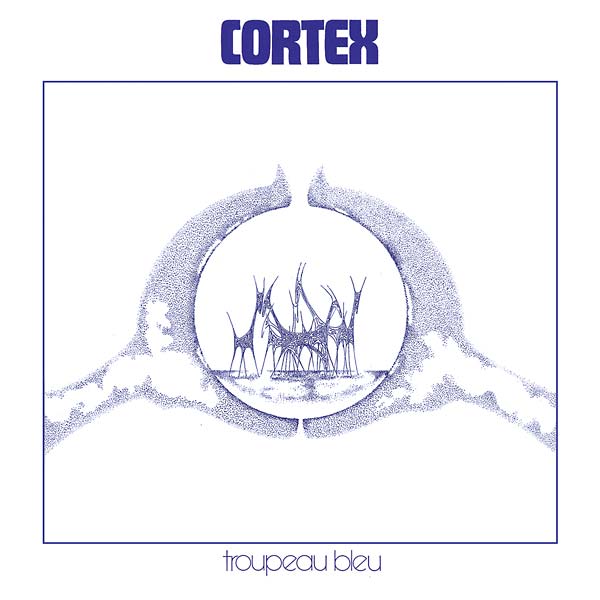 CORTEX : Troupeau Bleu - LP - TRAD VIBE RECORDS - Forced Exposure