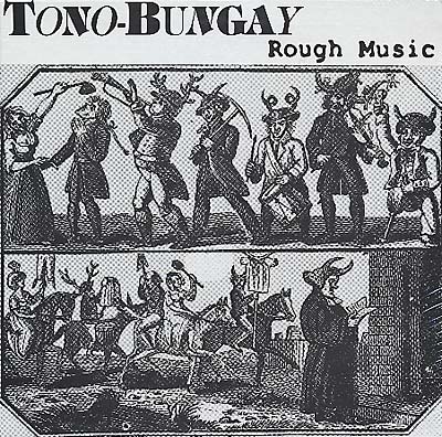 TONO-BUNGAY : Rough Music - LP - TWISTED VILLAGE - Forced Exposure