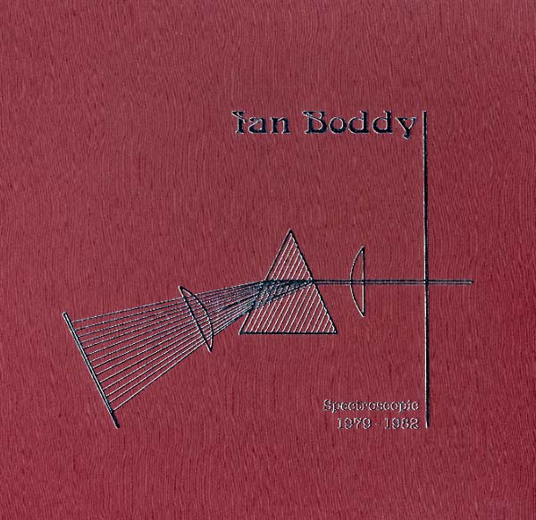IAN BODDY : Spectroscopic 1979-1982 - 3LP BOX - VINYL ON DEMAND  
